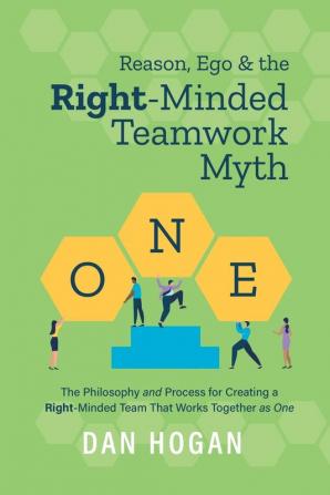 Reason Ego & the Right-Minded Teamwork Myth