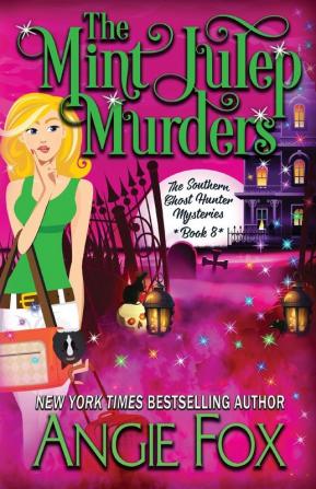 The Mint Julep Murders: 8 (Southern Ghost Hunter)