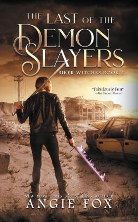 The Last of the Demon Slayers: 4 (Biker Witches)