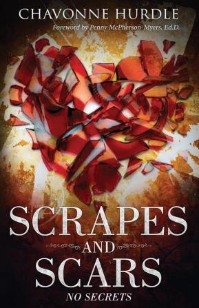 Scrapes and Scars: No Secrets