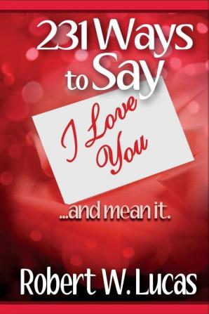 231 Ways to Say I Love You: ...and Mean It