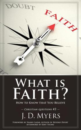 What is Faith?: How to Know that You Believe: 3 (Christian Questions)