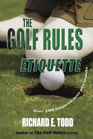 The Golf Rules: Etiquette: Enhance Your Golf Etiquette by Watching Others' Mistakes: Volume 2