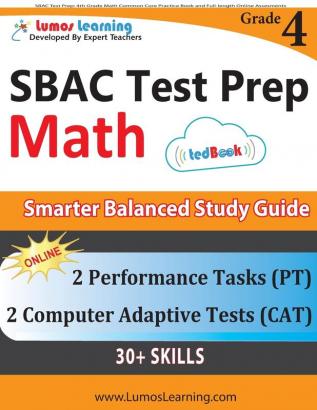 SBAC Test Prep: 4th Grade Math Common Core Practice Book and Full-length Online Assessments: Smarter Balanced Study Guide With Performance Task (PT) and Computer Adaptive Testing (CAT)