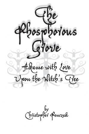 The Phosphorous Grove: Aflame with Love Upon the Witch's Tree