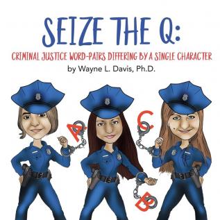 Seize the Q: Criminal Justice Word-Pairs Differing by a Single Character: 1