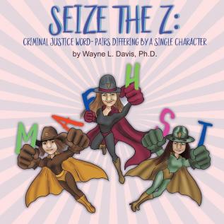 Seize the Z: Criminal Justice Word-Pairs Differing by a Single Character: 1