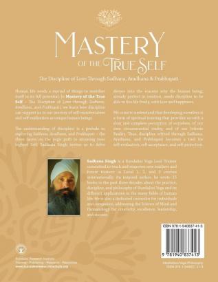 Mastery of the True Self: The Discipline of Love Through Sadhana Aradhana and Prabhupati