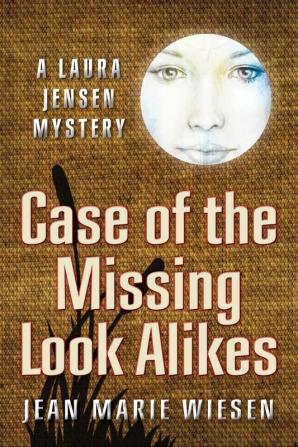 Case of the Missing Look Alikes: A Laura Jensen Mystery: 1