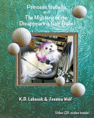 Princess Isabella and The Mystery of the Disappearing Golf Balls: 3