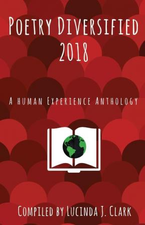 Poetry Diversified 2018: A Human Experience Anthology