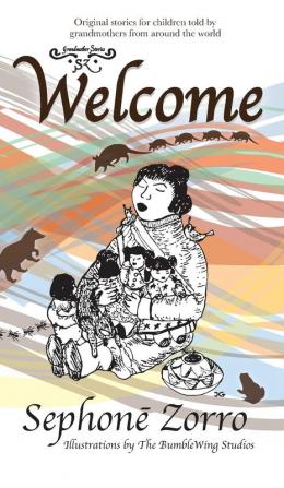 Welcome: Volume One: 1 (Sephone Zorro's Grandmother Stories)