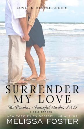 Surrender My Love (The Bradens at Peaceful Harbor): Cole Braden: 2