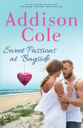 Sweet Passions at Bayside: 2 (Sweet with Heat: Bayside Summers)