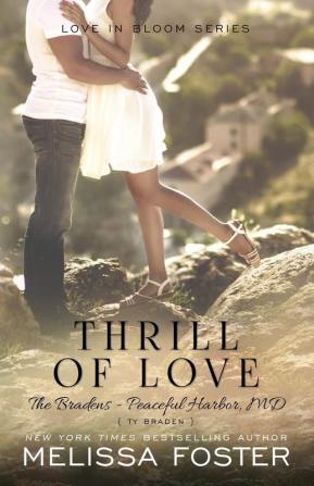 Thrill of Love (Love in Bloom: The Bradens): 6 (Bradens at Peaceful Harbor)