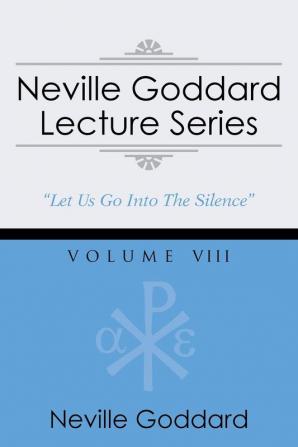 Neville Goddard Lecture Series Volume VIII