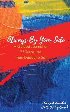 Always By Your Side: A Guided Journal of 75 Treasures from Daddy to Son: 4