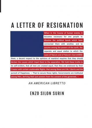 A Letter of Resignation: An American Libretto