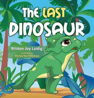 The Last Dinosaur: 1 (Adventures in Dinosaur Springs)