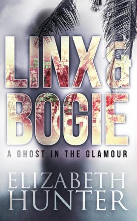 A Ghost in the Glamour: A Linx and Bogie Mystery: 1 (Linx and Bogie Mysteries)