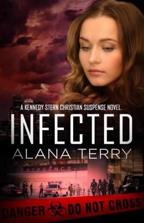 Infected: 6 (Kennedy Stern Christian Suspense Novel)