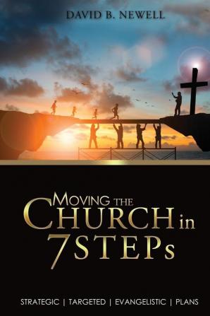 Moving the Church in 7 STEPs: Strategic Targeted Evangelistic Plans