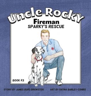 Uncle Rocky Fireman #3 Sparky's Rescue