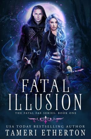 Fatal Illusion: 1 (Fatal Fae)