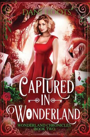 Captured in Wonderland: 2 (Wonderland Chronicles)