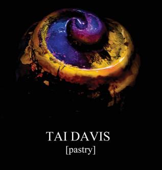 TAI DAVIS [Pastry]: A Visual Anthology of Culinary Works