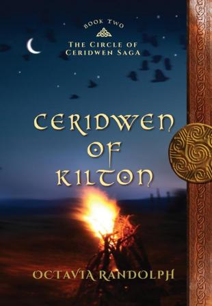 Ceridwen of Kilton: Book Two of The Circle of Ceridwen Saga: 2