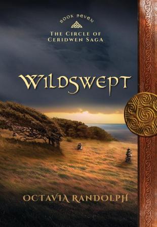 Wildswept: Book Seven of The Circle of Ceridwen Saga: 7