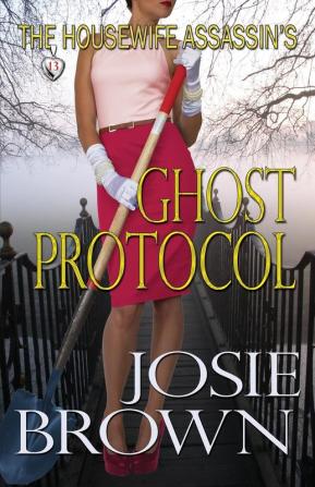 The Housewife Assassin's Ghost Protocol: 13