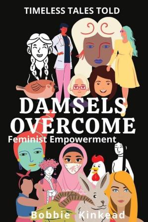 Damsels Overcome: Feminist Empowerment: 1 (Timeless Tales Told)