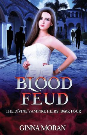 Blood Feud: 4 (Divine Vampire Heirs)