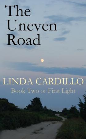 The Uneven Road: Book Two of First Light: 2