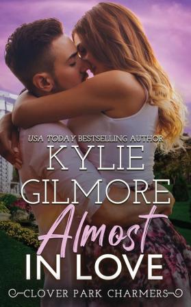 Almost in Love: 4 (Clover Park Charmers)