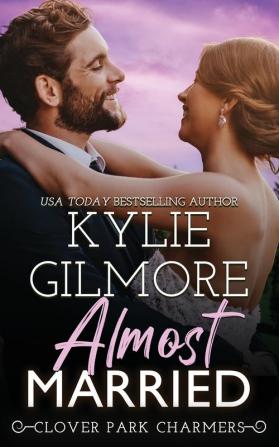 Almost Married: 2 (Clover Park Charmers)