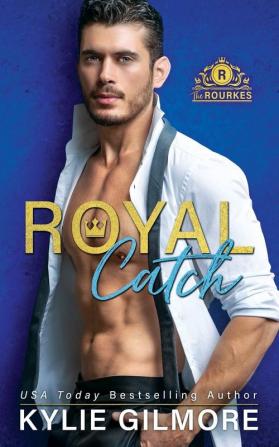 Royal Catch: 1 (The Rourkes)