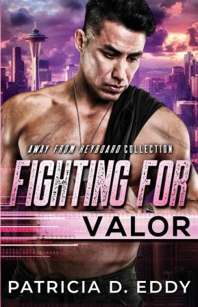 Fighting For Valor: 6 (Away from Keyboard)