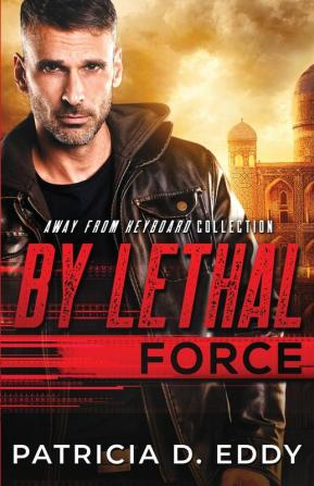 By Lethal Force: 5 (Away from Keyboard)