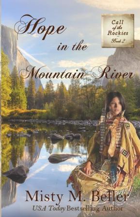 Hope in the Mountain River: 2 (Call of the Rockies)