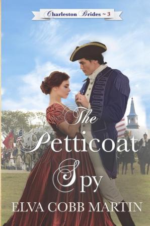 The Petticoat Spy: 3 (Charleston Brides)