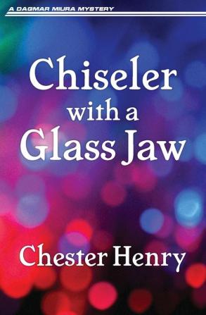 Chiseler with a Glass Jaw: 2 (Truman and Celeste Books)