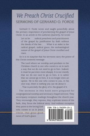 We Preach Christ Crucified: Sermons by Gerhard O. Forde