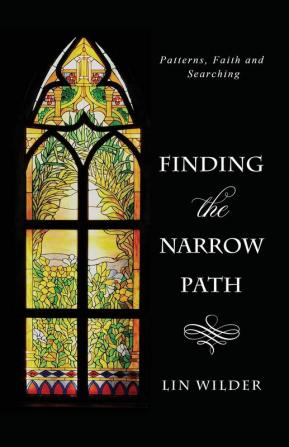 Finding the Narrow Path: Patterns Faith and Searching