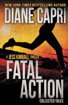 Fatal Action: Jess Kimball Thrillers Collection