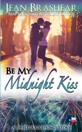 Be My Midnight Kiss: A Sweetgrass Springs Story: 14