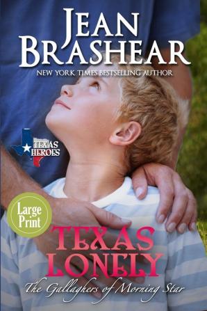 Texas Lonely (Large Print Edition): 2 (The Gallaghers of Morning Star)