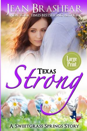 Texas Strong (Large Print Edition): A Sweetgrass Springs Story: 9